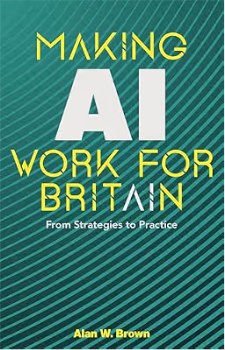 Cover of Making AI Work for Britain by Alan W. Brown
